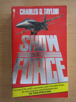 Charles D. Taylor - Show of force