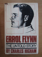 Charles Higham - Errol Flynn. The untold story