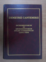 Dimitrie Cantemir - Incrementorum et decrementorum Aulae Othmannicae