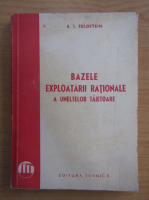 E. I. Feldstein - Bazele exploatarii rationale a uneltelor taietoare