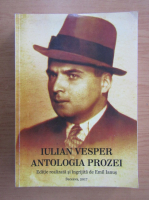 Emil Ianus - Iulian Vesper. Antologia prozei