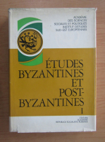 Etudes byzantines et post-byzantines (volumul 1)