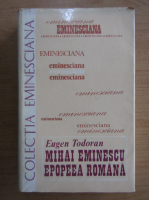 Eugen Todoran - Mihai Eminescu. Epopeea romana