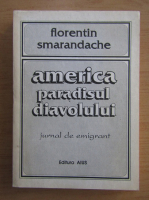 Florentin Smarandache - America. Paradisul diavolului