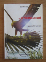 Florica Dan - Si vulturul asteapta