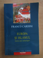 Franco Cardini - Europa si islamul