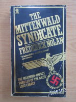 Anticariat: Frederick Nolan - The Mittenwald Syndicate 