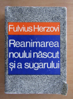 Fulvius Herzovi - Reanimarea noului nascut si a sugarului