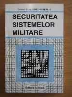 Gheorghe Ilie - Securitatea sistemelor militare