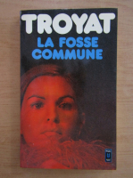 Henri Troyat - La fosse commune