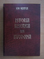 Ion Nistor - Istoria Bisericii din Bucovina
