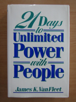 James K. Van Fleet - 21 days to unlimited power with people