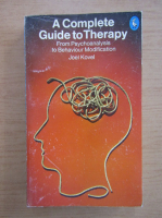 Joel Kovel - A complete Guide to Therapy From Psychoanalysis to Behaviour Modification