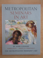 John Canaday - Metropolitans seminars in art. Portofolio I. What is a painting?