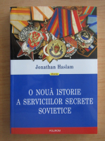 Anticariat: Jonathan Haslam - O noua istorie a Serviciilor Secrete Sovietice