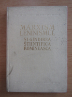 Anticariat: Marxism-Leninismul si gandirea stiintifica romaneasca