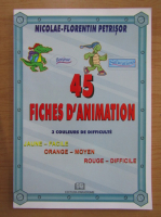 Nicolae-Florentin Petrisor - 45 fiches d'animation