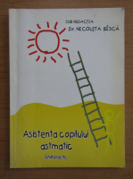 Nicoleta Bisca - Asistenta copilului astmatic. Ghid practic