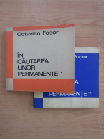Anticariat: Octavian Fodor - In cautarea unor permanente (2 volume)