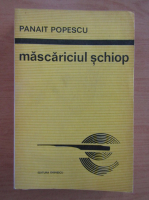 Anticariat: Panait Popescu - Mascariciul schiop