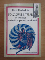Pavel Ruxandoiu - Folclorul literar in contextul culturii populare romanesti