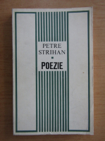 Petre Strihan - Poezie