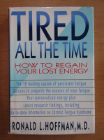Ronald L. Hoffman - Tired all the time. How to regain your lost energy