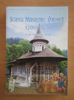 Sfanta Manastire Voronet, 520 de ani, 25 mai-14 septembrie 2008