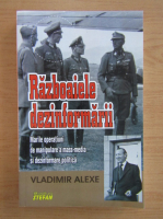 Vladimir Alexe - Razboaiele dezinformarii
