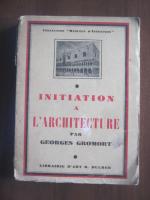 Georges Gromort - Initiation a l'architecture