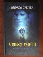 Andrea Cremer - Umbra noptii