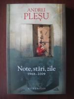 Andrei Plesu - Note, stari, zile. 1968-2009