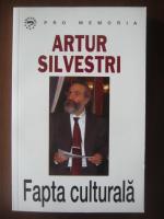 Anticariat: Artur Silvestri - Fapta culturala