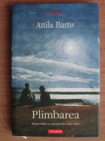 Attila Bartis - Plimbarea