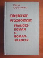 Anticariat: Elena Gorunescu - Dictionar frazeologic Francez-Roman si Roman-Francez