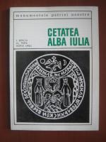 Anticariat: I. Berciu, Al. Popa, H. Ursu - Cetatea Alba Iulia