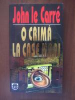 Anticariat: John Le Carre - O crima la case mari