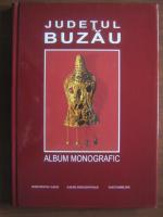 Anticariat: Judetul Buzau. Album monografic