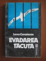Lena Constante - Evadarea tacuta