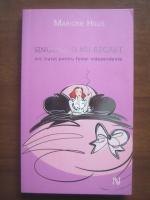 Marjorie Hillis - Singura si nu regret (editura Nemira, 2007)