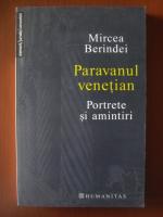 Mircea Berindei - Paravanul venetian. Portrete si amintiri