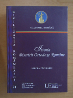 Mircea Pacurariu - Istoria bisericii ortodoxe romane