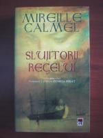 Mireille Calmel - Slujitorii regelui