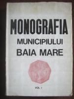 Anticariat: Monografia municipiului Baia Mare, volumul 1