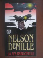 Anticariat: Nelson DeMille - La apa Babilonului