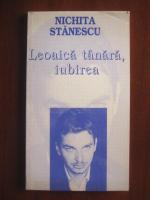 Anticariat: Nichita Stanescu - Leoaica tanara, iubirea