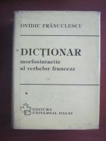 Ovidiu Franculescu - Dictionar morfosintactic al verbelor franceze