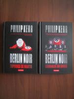 Philip Kerr - Berlin Noir (volumele 1, 2)