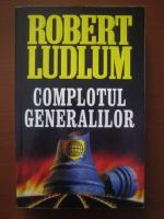Anticariat: Robert Ludlum - Complotul generalilor