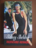 Sidney Sheldon - Desfatare ucigasa